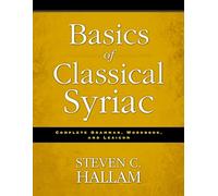 Basics of Classical Syriac - Paperback NEW Steven C. Halla 30/06/2016