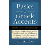 Basics of Greek Accents: Eight Lessons with Exercises