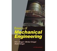Basics of Mechanical Engineering by Mridual Singal, Rishi Singal R K Singal (July 12,2010)