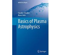Basics of Plasma Astrophysics (UNITEXT for Physics)