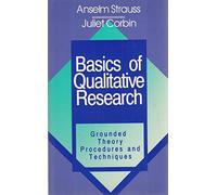 Basics of Qualitative Research: Grounded Theory Procedures and Techniques