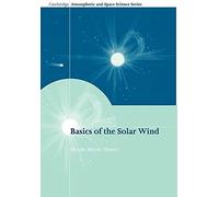 Basics of the Solar Wind (Cambridge Atmospheric and Space Science Series)