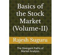 Basics of the Stock Market (Volume-II): The Divergent Paths of Market Analysis
