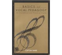 Basics of Vocal Pedagogy: The Foundations and Process of Singing (B&B MUSIC)