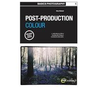 Basics Photography: Post-Production Colour