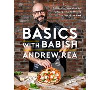 Basics with Babish : Recipes for Screwing Up, Trying Again, and Hitting It Out of the Park (A Cookbook)