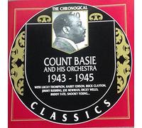 Basie, Count - Count Basie And His Orchestra: 1943-1945;CLASSICS