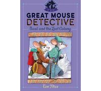 Basil and the Lost Colony (Volume 5) (The Great Mouse Detective)