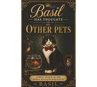 Basil Has Thoughts: On Other Pets: A Brief Review Of The Animal Kingdom Beneath Me