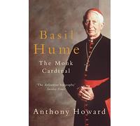 Basil Hume: The Monk Cardinal