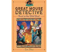 Basil in the Wild West (Volume 4) (The Great Mouse Detective)