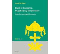 Basil of Caesarea. Questions of the Brothers: Syriac Text and English Translation: 3 (Texts and Studies in Eastern Christianity)