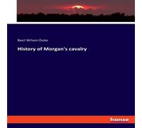 Basil Wilson Duke History of Morgan's cavalry Paperback Book Basil Wilson Duke Multicolor