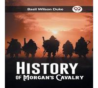 Basil Wilson Duke History of Morgan's Cavalry Paperback Book Basil Wilson Duke Multicolor