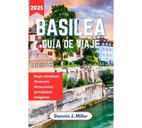 Basilea Guía de Viaje: El compañero definitivo para explorar joyas ocultas y tesoros culturales en una aventura inolvidable en Suiza. (La Guía De Viajes Definitiva)