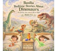 Basilia - Bedtime Stories about Dinosaurs: Trilogy 2 - Books 4-6