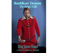 Basilikon Doron: The King's Gift