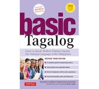 Basic Tagalog: Learn to Speak Modern Filipino/ Tagalog - The National Language of the Philippines: Revised Third Edition (with Online Audio) (3rd Revised edition)