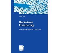 Basiswissen Finanzierung : Eine praxisorientierte Einfuhrung, Koss, Claus<-