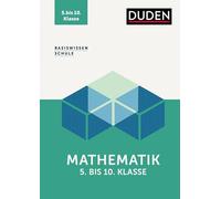 Basiswissen Schule - Mathematik 5. bis 10. Klasse: Das Standardwerk für die Schule: kompakte Lernhilfe und Intensivtraining für Klassenarbeiten & Prüfungen.