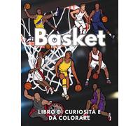 Basket: Fatti e Libro da colorare: Libro delle attività per bambini dai 2 ai 12 anni