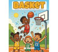 Basket Libro da Colorare per Bambini: +50 pagine piene di energia con giocatori, campi e accessori - dai 4 anni in su