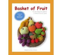Basket of Fruit: 12 cute amigurumi patterns - 11 different fruits and 1 basket