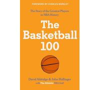 Basketball 100 by John Hollinger, David Aldridge and The Athletic (2024, ...
