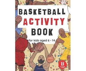 Basketball Activity Book For Kids Aged 6-14: Basketball Themed Wordsearches, Mazes, Dot to dot, Colouring in, Trivia