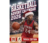 Basketball Advent Calendar: A Christmas Countdown Trivia Game Book with 24 Days of Hardwood Quizzes and Fun Facts to Play Solo or Together. A Holiday Gift for Sports Fans and Families