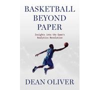 Basketball beyond Paper : Insights into the Game's Analytics Revolution