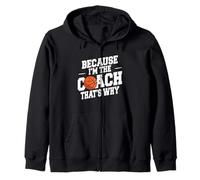 Basketball Coach Funny Because I'm The Coach That's Why Zip Hoodie