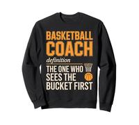 Basketball Coach Sees the Bucket First Sweatshirt