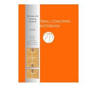 Basketball Coaching Notebook 8.5 X 11 - 130 Pages | Play Diagram Templates, Daily Journal, Practice Planner, Full & Half Court Layouts, Calendar | Coach Gift for Men, Women & Youth Teams