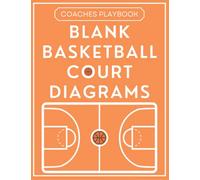 Basketball Coaching Playbook: Blank Basketball Court Diagrams Notebook, Basketball Practice Planner, Coach Organiser Notebook, Coaching Notebook Basketball, 120 Pages 8.5 x11"