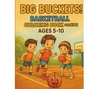 Basketball Coloring Book for Kids Ages 5-10: Fun and Easy Sports Coloring Pages with Players, Balls, Goals, and More!