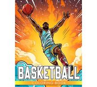 Basketball Coloring Book For kids: Soothing basketball designs with beautiful scenes for relaxation perfect gift for kids, boys, and girls.