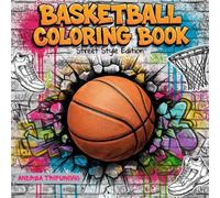 Basketball Coloring Book: Street Style Edition 60+ Pages Sneaker & Graffiti for Kids, Teens & Basketball Lovers