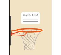Basketball Composition Notebook: Orange and Black Primary College Rule Notebook K2 Lined Journal, Coach gift ideas, School Supplies, Teacher Appreciation, Back to School Essentials