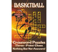 Basketball Crossword Puzzles Book: Crossword Puzzles with Clear, Easy-to-Read Clues about Basketball, Hoops, Slam Dunks, and More | 6x9 inches, 120 ... gift for basketball fans and puzzle lovers.