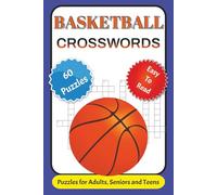 Basketball Crosswords: Puzzles for Fans of the Game with Slam-Dunk Crossword Puzzles for Basketball Lovers of All Ages