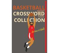 Basketball Crosswords Puzzles: Test your knowledge of Basketball | 50 Puzzles for Fans of all ages | Relaxing Brain Exercise for Basketball Enthusiasts | 6x9 inches | 100 pages