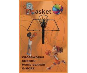 Basketball Crosswords, Sudoku, Word Search for Kids: Puzzles for Kids: Fun with Crosswords, Sudoku, and Word Search | 6 x 9 inch | Perfect for Travel, Vacation and Free Time