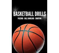Basketball Drills for Home: A fun basketball book for junior high and high school students filled with daily drills that will improve skills on the ... Fun and simple drills for basketball players!