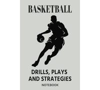 Basketball Drills Plays and Strategies: Blank Basketball Court Diagrams Notebook