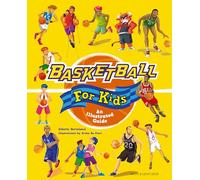 Basketball for Kids: An Illustrated Guide