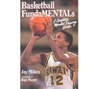 Basketball Fundamentals: A Complete Mental Training Guide