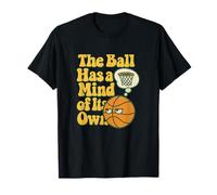 Basketball Humor Graphic: The Ball Has a Mind of Its Own T-Shirt