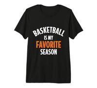 Basketball is My Favorite Season, Girl, boy, Players, Coach Premium T-Shirt