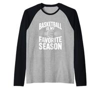 Basketball is My Favorite Season Sports Fan Raglan Baseball Tee